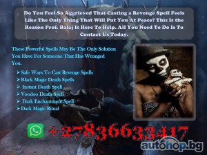 Death Spells to Eliminate Your Enemy Without Any Side Effects - WhatsApp: +27836633417